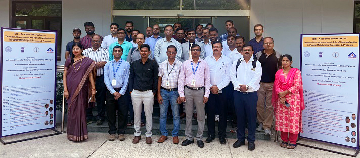 IIT Kanpur Hosts BIS - Academia Workshop on Technical Advancements in Powder Metallurgical Processes & Products